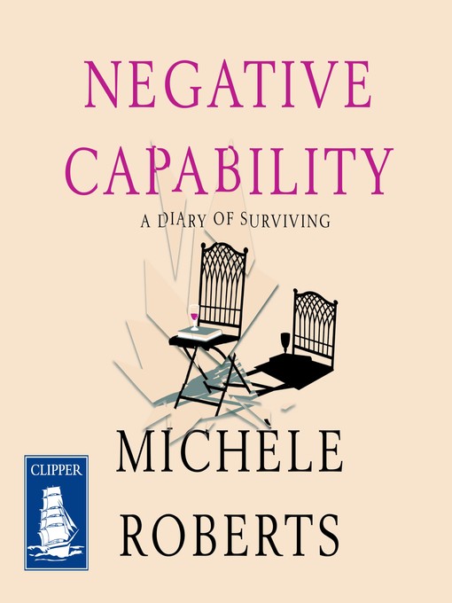 Title details for Negative Capability by Michele Roberts - Available